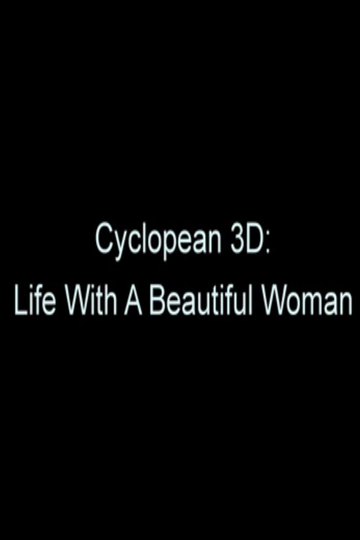 Cyclopean 3D Life with a Beautiful Woman