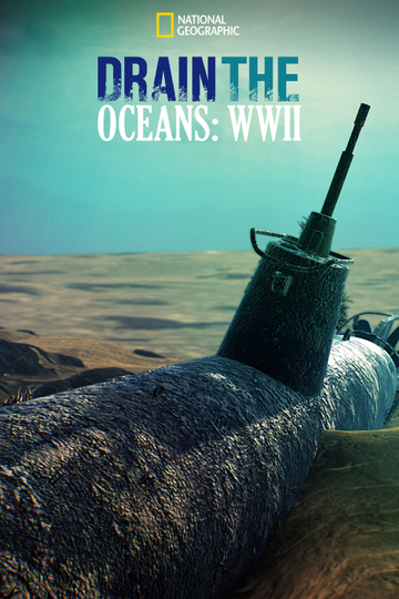 Drain The Ocean: WWII