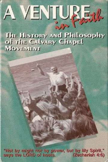 A Venture in Faith The History and Philosophy of the Calvary Chapel Movement Poster