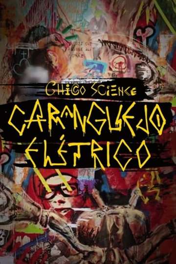 Chico Science: Um Caranguejo Elétrico Poster
