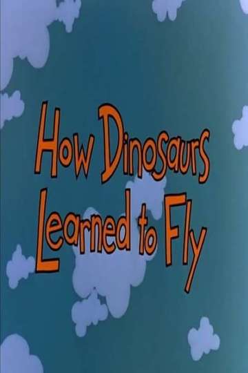 How Dinosaurs Learned to Fly Poster