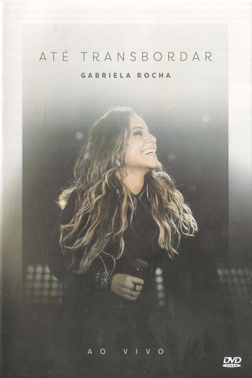 Gabriela Rocha  Até Transbordar Poster