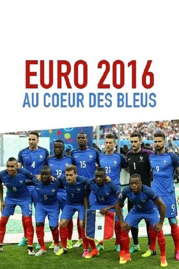 Euro 2016  Au coeur des Bleus