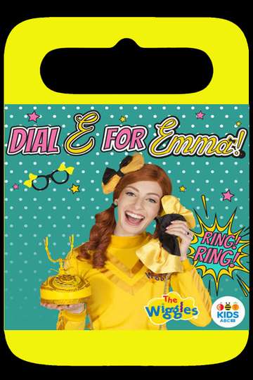 The Wiggles Dial E For Emma Stream and Watch Online | Moviefone