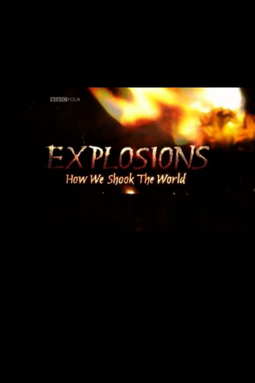 Explosions How We Shook the World