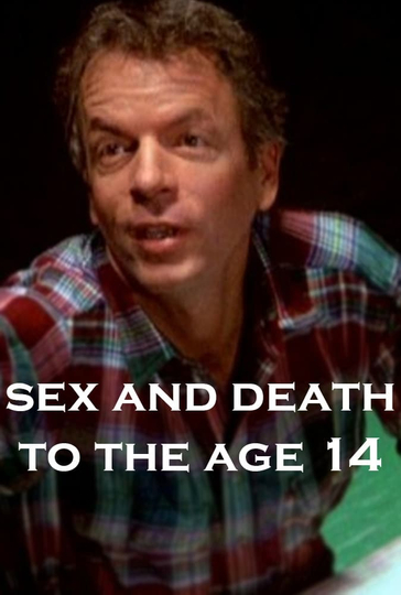 Sex and Death to the Age 14