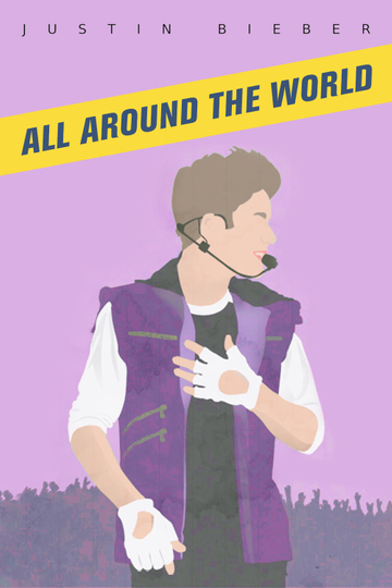 Justin Bieber All Around The World