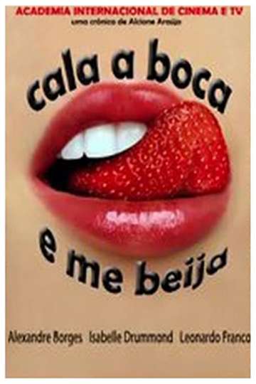 Cala a Boca e Me Beija Poster
