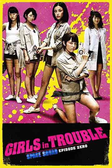 Girls in Trouble: Space Squad Episode Zero
