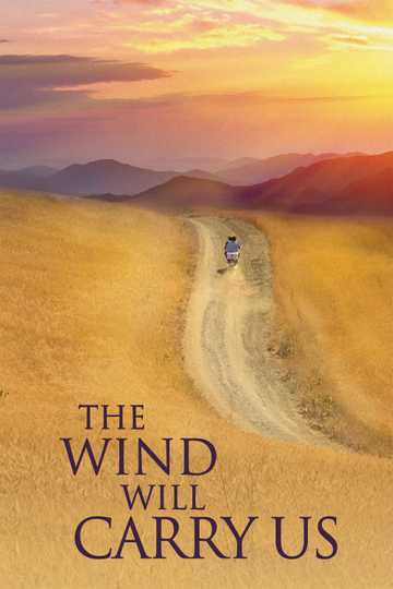 The Wind Will Carry Us Poster