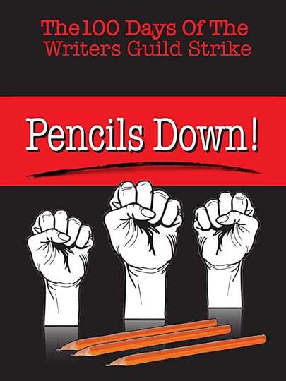 Pencils Down The 100 Days of the Writers Guild Strike Poster