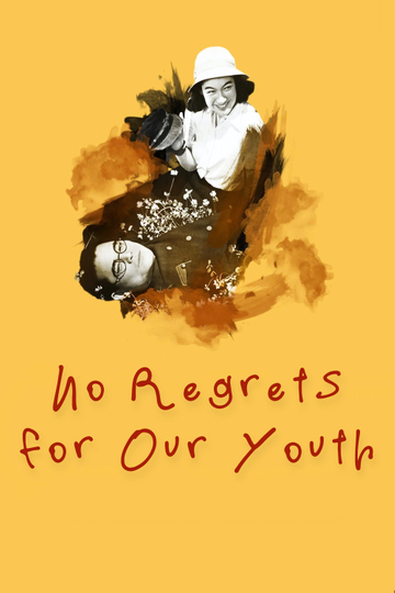 No Regrets for Our Youth Poster