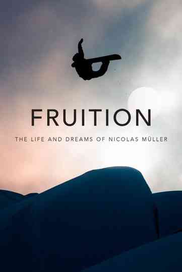 Fruition  The Life and Dreams of Nicolas Muller