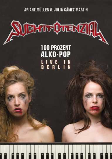 Suchtpotenzial  100 Prozent AlkoPop Live in Berlin Poster