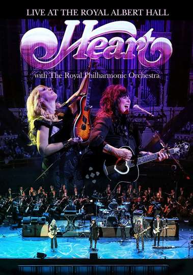 Heart  Live at the Royal Albert Hall with The Royal Philharmonic Orchestra