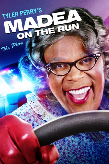 Tyler Perrys Madea on the Run  The Play