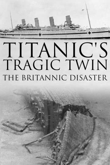 Titanics Tragic Twin The Britannic Disaster Poster