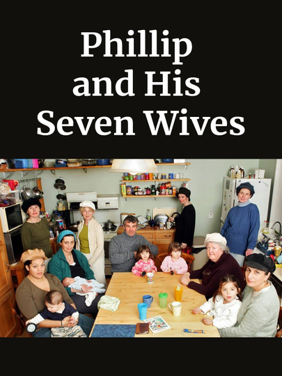 Philip and His Seven Wives