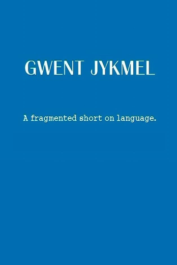 Gwent Jykmel A Fragmented Short on Language