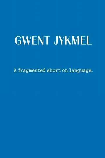 Gwent Jykmel A Fragmented Short on Language