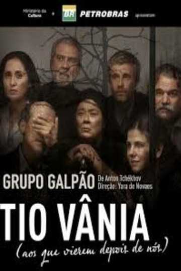 Tio Vânia (aos que vierem depois de nós) Poster