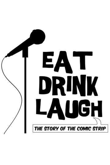 Eat Drink Laugh The Story of The Comic Strip