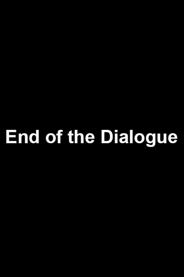 The End of Dialogue