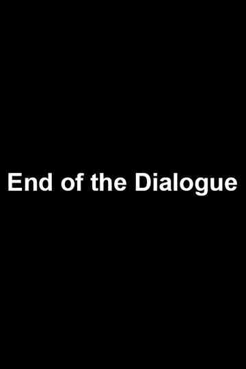 The End of Dialogue
