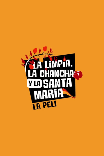 La Limpia la Chancha y la Santa María Poster