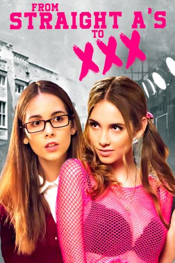 Www College Xxxx Com - From Straight A's to XXX (2017) - Movie | Moviefone