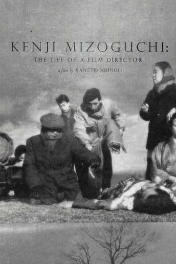 Kenji Mizoguchi: The Life of a Film Director Poster