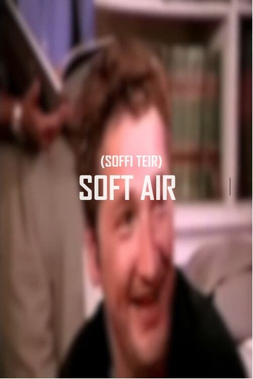 Soft Air (Soffi Teir) Poster