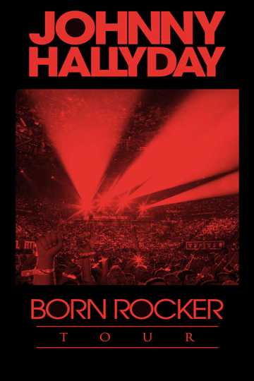 Johnny Hallyday  Born Rocker Tour