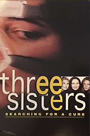 Three Sisters: Searching For A Cure