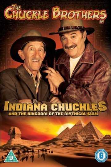 The Chuckle Brothers in Indiana Chuckles And The Kingdom Of The Mythical Sulk Poster