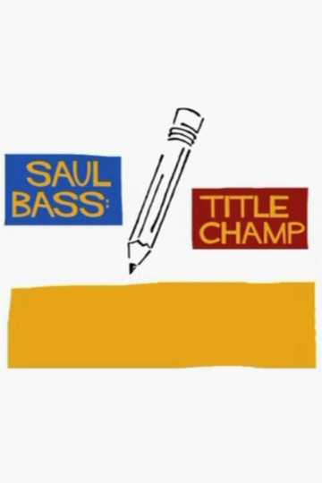 Saul Bass: Title Champ