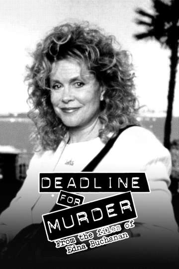 Deadline for Murder From the Files of Edna Buchanan Poster