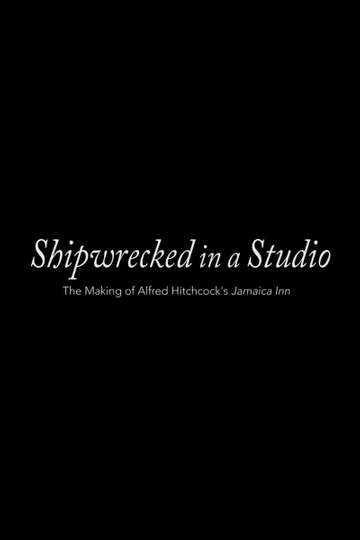 Shipwrecked in a Studio The Making of Alfred Hitchcocks Jamaica Inn Poster
