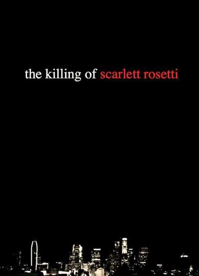 The Killing of Scarlett Rosetti Poster