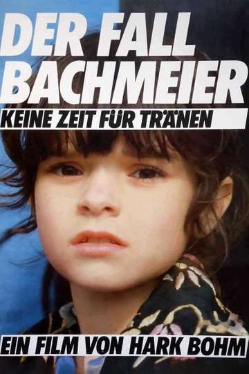 Der Fall Bachmeier - Keine Zeit für Tränen Poster