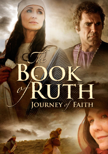 The Book of Ruth: Journey of Faith Poster