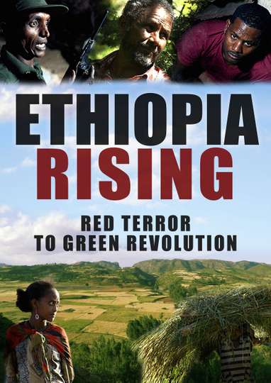 Ethiopia Rising Red Terror to Green Revolution