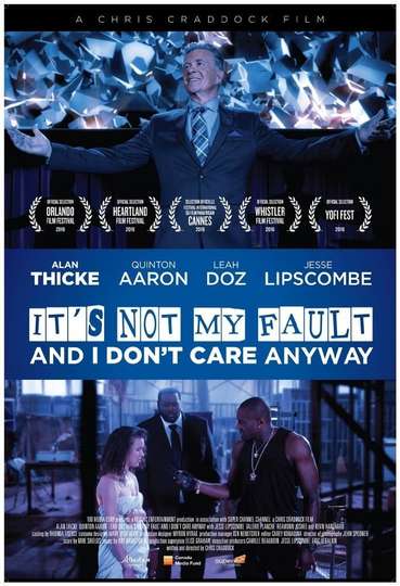 It's Not My Fault and I Don't Care Anyway Poster