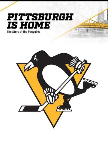 Pittsburgh is Home The Story of the Penguins Poster