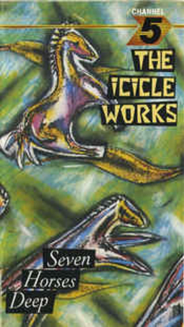 The Icicle Works  Seven Horses Deep