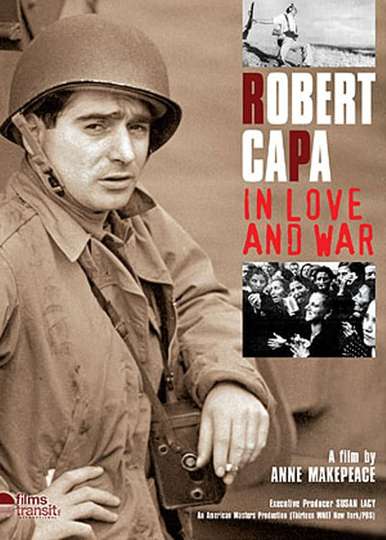 Robert Capa In Love and War