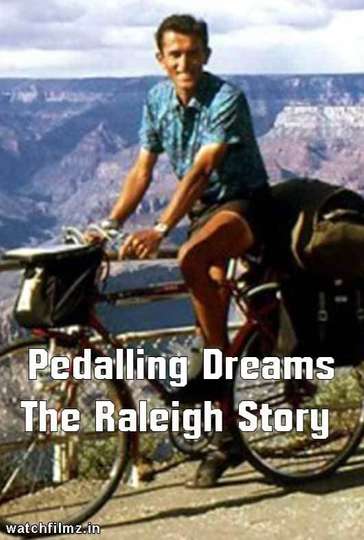 Pedalling Dreams The Raleigh Story Poster