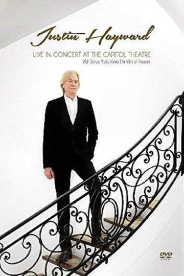 Justin Hayward  Live In Concert At The Capitol Theatre