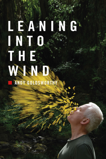 Leaning Into the Wind: Andy Goldsworthy Poster