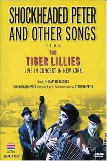 Shockheaded Peter and Other Songs from The Tiger Lillies Poster